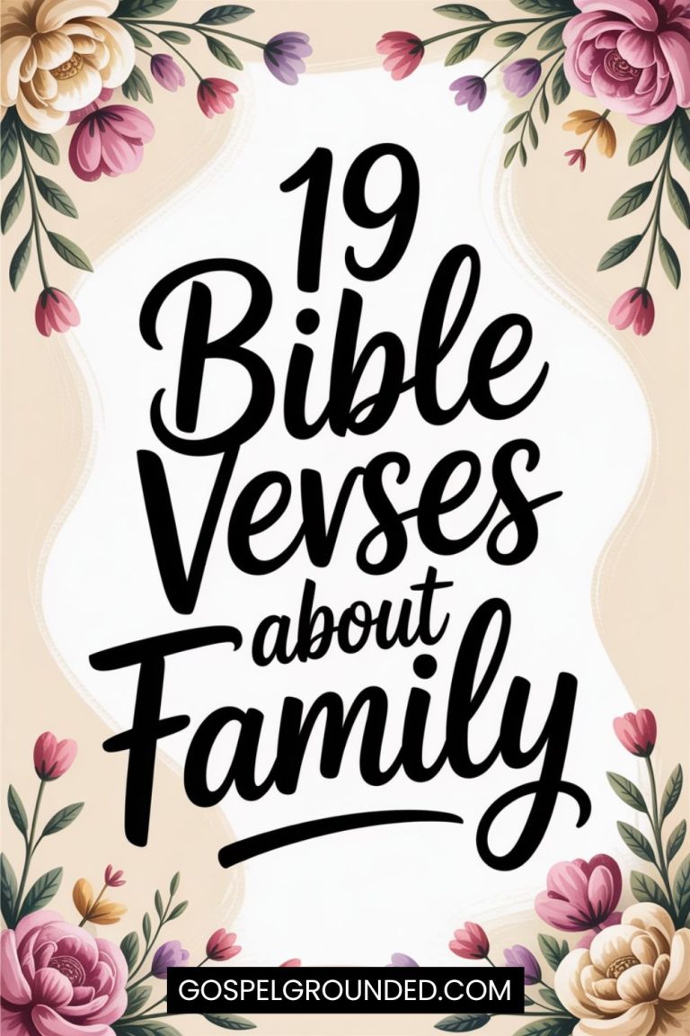 19 Bible Verses About Family – Gospel Grounded